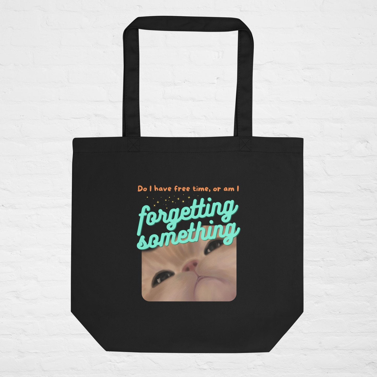 Am I Forgetting Something Eco Tote Bag