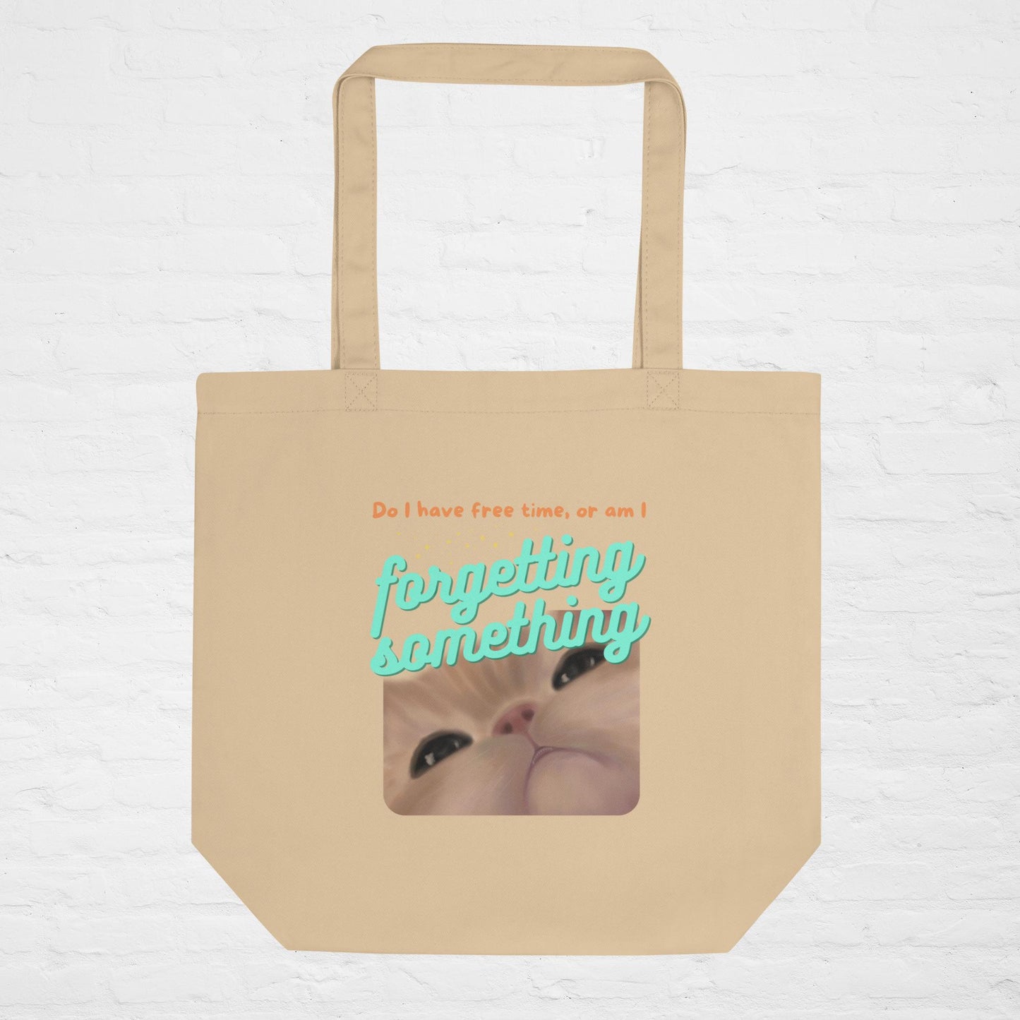 Am I Forgetting Something Eco Tote Bag