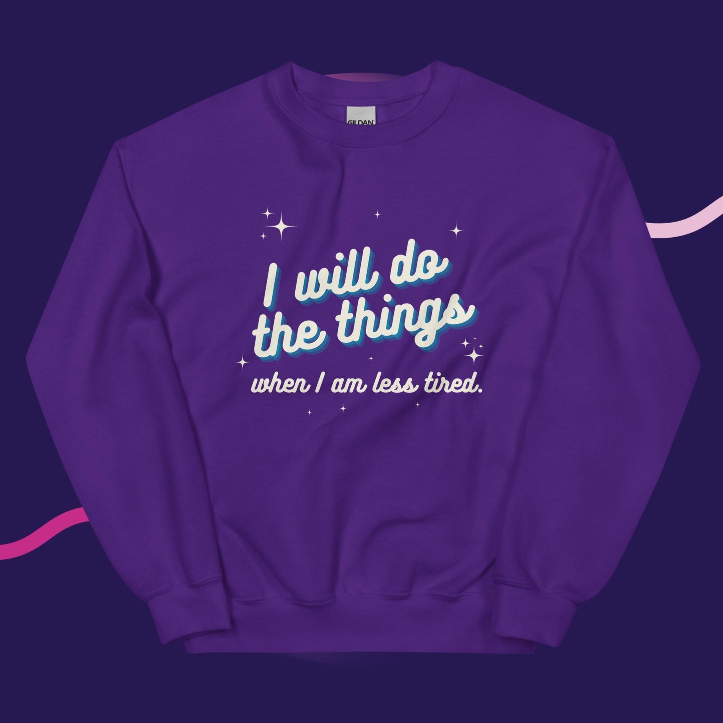 I Will Do The Things When I Am Less Tired Unisex Sweatshirt in Purple
