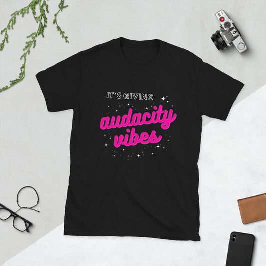 Audacity Vibes Unisex T-Shirt