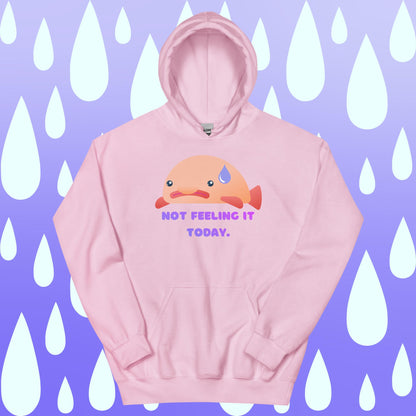 Not Feelin It Unisex Hoodie