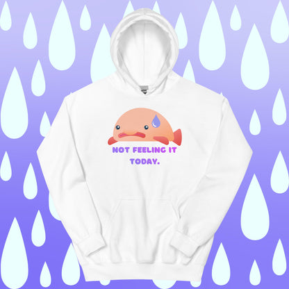 Not Feelin It Unisex Hoodie