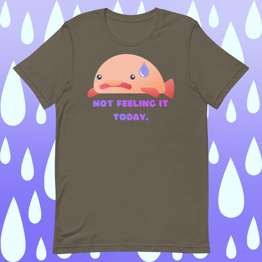 Not Feeling It Unisex t-shirt