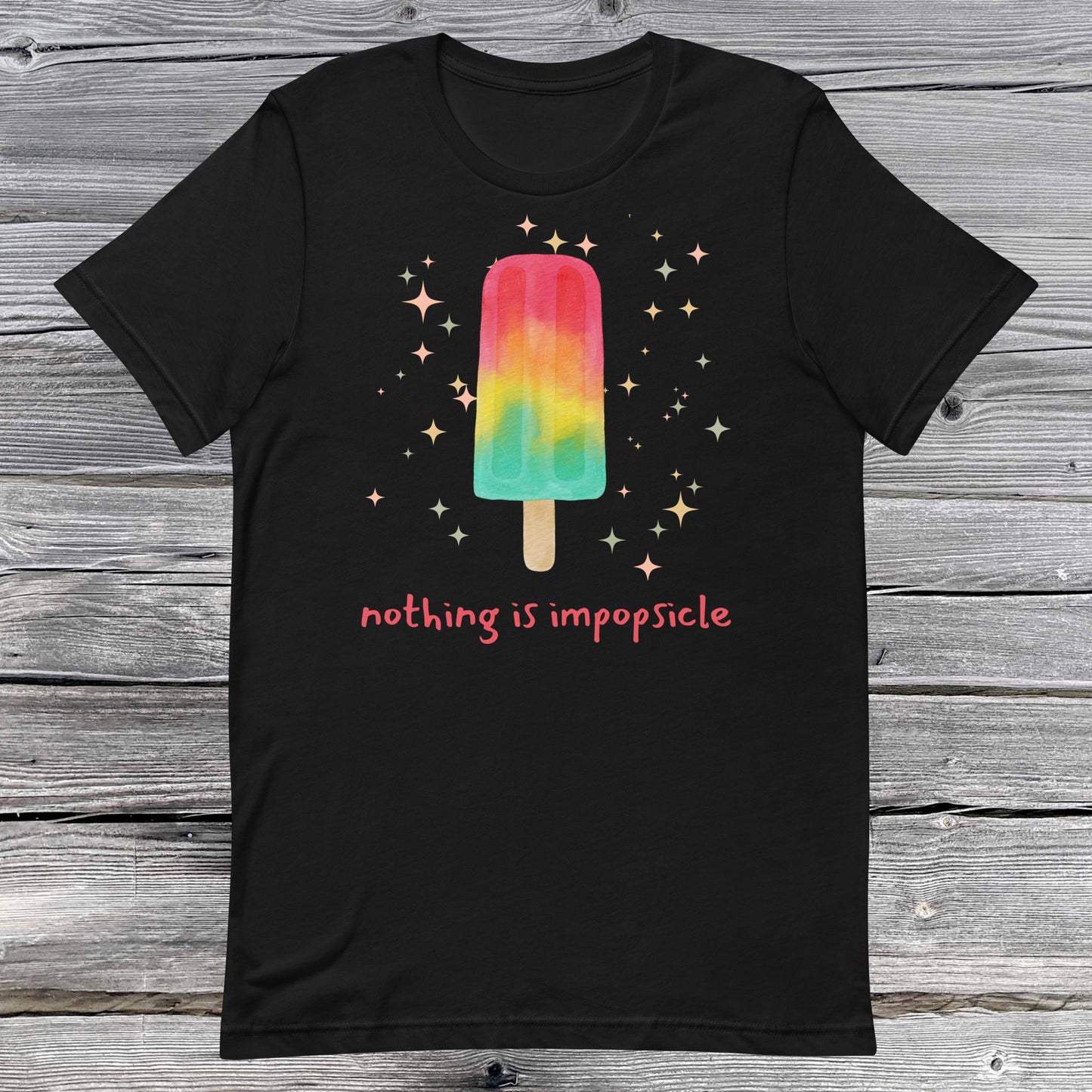 Nothing is Impopsicle Unisex t-shirt