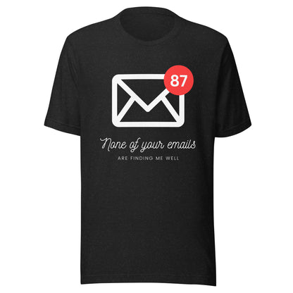 No More Emails Unisex t-shirt