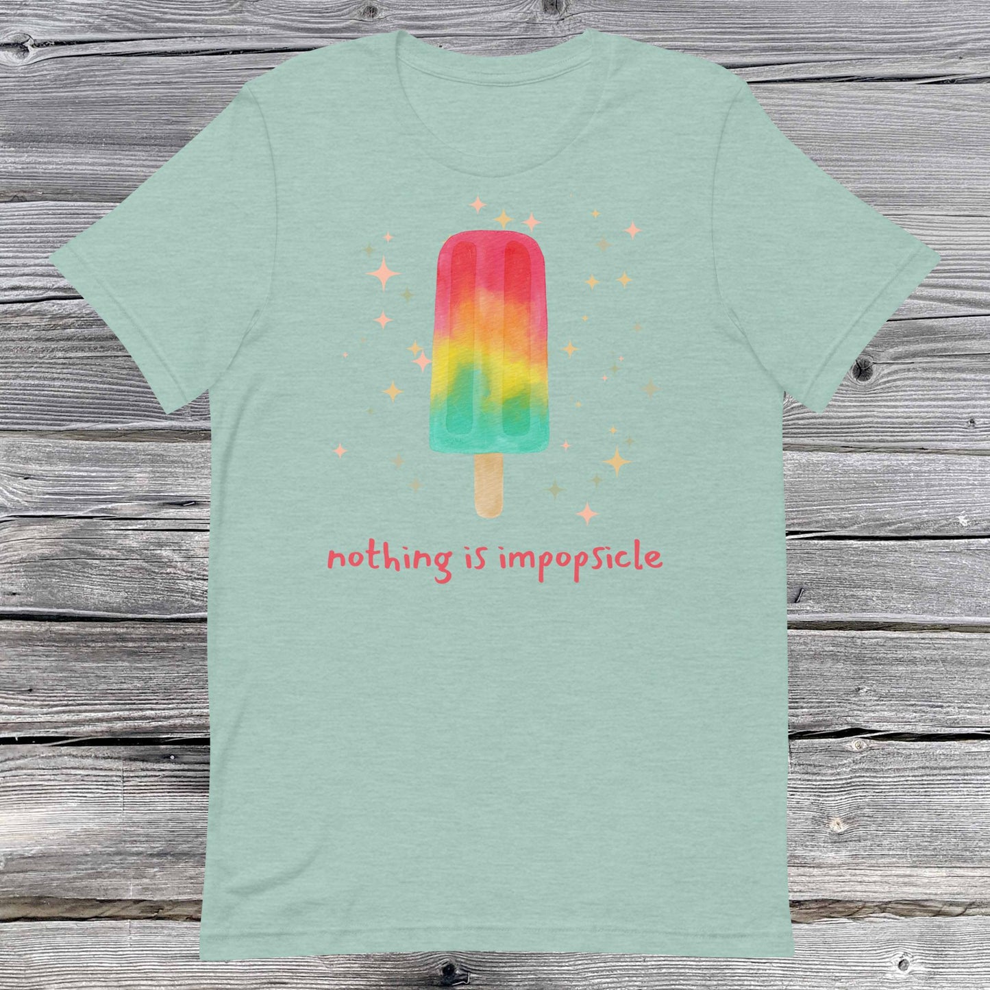 Nothing is Impopsicle Unisex t-shirt