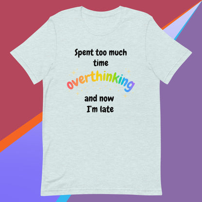 Overthinking Light Unisex t-shirt