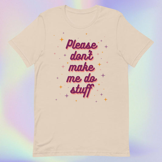 Don't Make Me Unisex t-shirt