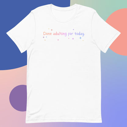 Done Adulting Unisex t-shirt